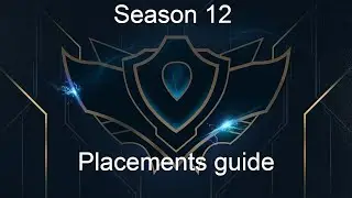 SEASON 12 PLACEMENT GUIDE TIPS & TRICKS TO ABUSE FOR YOUR 10 PLACEMENT GAMES