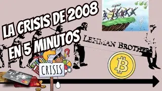 La CRISIS de 2008 en 5 MINUTOS💥| &iquest;Qu&eacute; PAS&Oacute; en la CRISIS de 2008?‼️