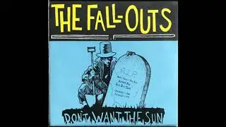 Don't Want The Sun - The Fall-Outs