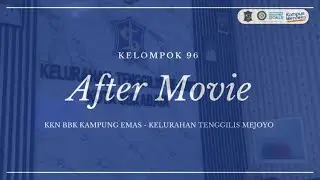 [AFTER MOVIE] - BBK Kampung Emas 2.0 Kelurahan Tenggilis Mejoyo - Kelompok 96