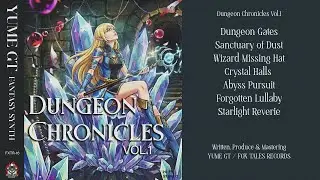 Dungeon Chronicles Vol. 1 [ Full Album ] - Fantasy Dungeon Synth by Yume Gt
