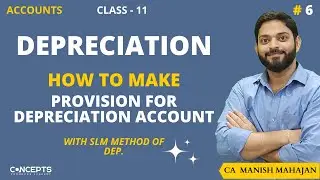Provision for Depreciation Account Class 11 Depreciation | Straight Line Method of Depreciation