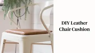 How to Make Leather Chair Cushions