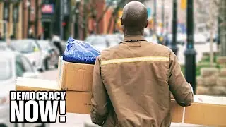 “Profit Over People”: UPS Workers Say Company Not Prioritizing Safety as Workers Test Positive