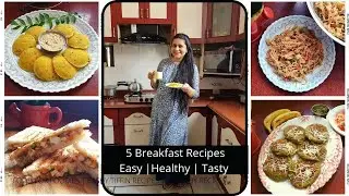 5 Breakfast recipes - Easy & Healthy recipes