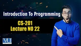 CS201 Lecture 22 | Final Term