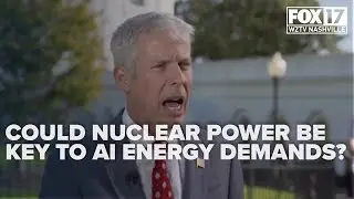 Trump administration bets big on nuclear power as AI drives soaring energy demand