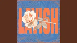 Lavish (feat. Ecclesia)