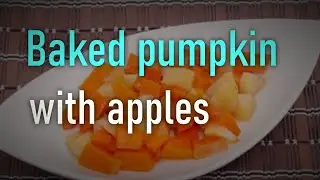 BAKED PUMPKIN WITH APPLES / DELICIOUS AND HEALTHY BREAKFAST / SIMPLE RECIPE