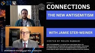 Connections Episode 51: The New Antisemitism with Jamie Stern-Weiner