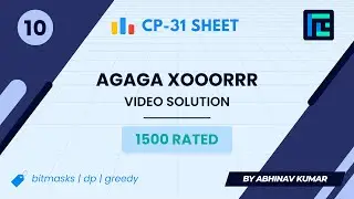 #10 AGAGA XOOORRR | Video Solution | 1500 Rated | TLE CP-31 Sheet | Best Codeforces Problems