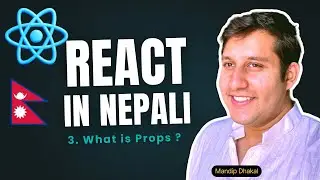 3. React मा Props के हो? 🤔 | Props with Examples + 2 Fun Challenges (Nepali)