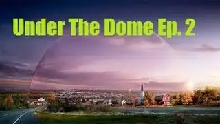 Under The Dome Ep  2