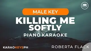 Killing Me Softly - Roberta Flack (Male Key - Piano Karaoke)