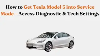 Как перевести Tesla Model 3 в сервисный режим &mdash; доступ к диагностическим и техническим настройкам.