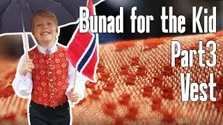 Bunad for the Kid part 3 - vest