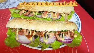 New Chicken SUBWAY Sandwich RecipeI| Extra Loaded Chicken Sandwich