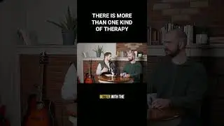 THERE IS MORE THAN ONE KIND OF THERAPY