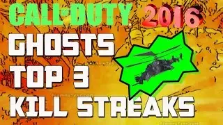 BLACK OPS 3, COD GHOSTS TOP 3 KILL STREAKS, LOOKING FORWARD TO COD 2016- BLACK OPS 3 GAMEPLAY