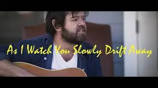Mando Saenz - As I Watch You Slowly Drift Away (Acoustic)