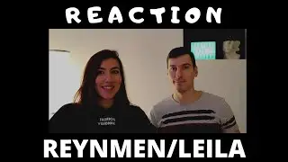 REYNMEN LEILA REACTION -TEPKİ !!!