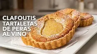 CLAFOUTIS ( TARTALETAS ) DE PERAS AL VINO - POSTRES SALE CALIENTE, AL SABOR DEL CHEF PERU