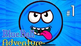 ⭕ BLUE BALL- Adventure Level: 1, 2 & 3 &hearts;️