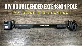 DIY Double Ended Extension Pole For GoPro & 360 Cameras
