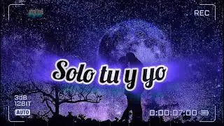 Ana Sofi W / solo tu y yo ( letra )