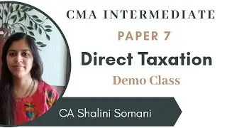 Direct Taxation || Basic Concepts || Paper 7 || CMA Intermediate || Demo Class || Sathvidya