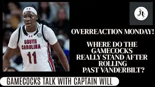 Overreaction Monday! Where do South Carolina REALLY stand after rolling past Vanderbilt!