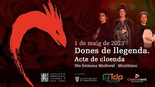 Dones de Llegenda. 36a Setmana Medieval de Sant Jordi, Montblanc 2023 - Acte de Cloenda