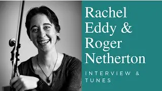 Rachel Eddy + Roger Netherton play Last of Harris + interview