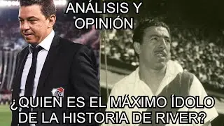 LOS M&Aacute;XIMOS &Iacute;DOLOS EN RIVER | An&aacute;lisis y Opini&oacute;n
