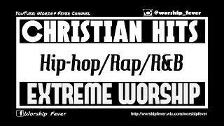 Top Hip-hop/Rap/Afrobeat/R&B Chrétien - Français (Version complète)