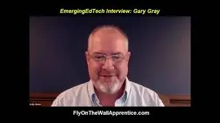 Fly On The Wall Apprentice - Education Technology - Gary Gray Interview