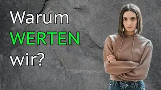 Warum werten wir? #werten #selbstentwicklung