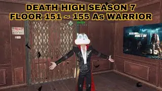 LifeAfter Season 7 Floor 151 - 155 As WARRIOR
