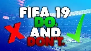 FIFA 19 DOs AND DON'Ts   (HOW TO START FIFA 19 EFFICIENTLY)
