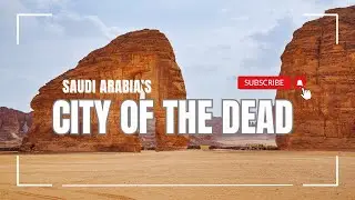 The City of the Dead Saudi Arabia's Desert Mystery
