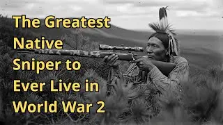 The Greatest Native Sniper to Ever Live in World War 2