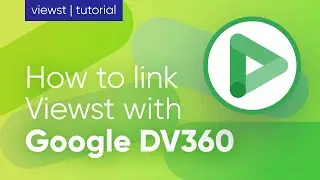 Tutorial: How to link Viewst with Google Display & Video 360