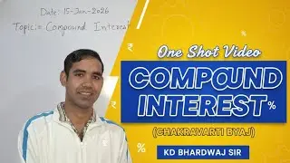 Compound Interest One Shot | Basic to Advance | Full Concept in One Video | KD BHARDWAJ SIR