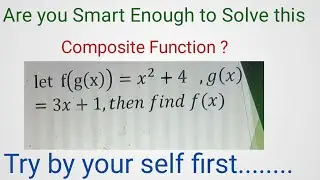 Simple Techniques to Find f(x) or g(x) From Composite  FunctIon gof(x) or fog(x) Grade 11