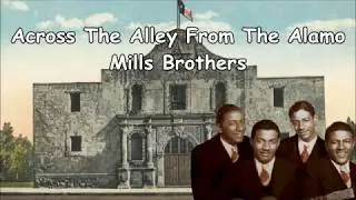 Across The Alley From The Alamo  Mills Brothers with Lyrics