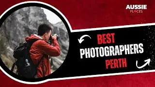 Best Photographers Perth | Aussie Places