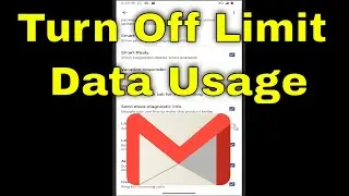 How To Turn Off Limit Data Usage In Gmail Meet On Android [Tutorial]