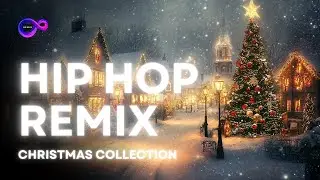 Christmas Collection 🎧 Popular Christmas Songs 🎧 Hip Hop Music Remix | &infin; Remix