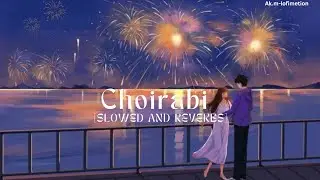 Choirabi (slowed and reverb) | Manipuri song in lofi | Ak.m-lofimetion