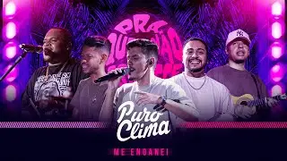 PURO CLIMA - Me Enganei ( AO VIVO )